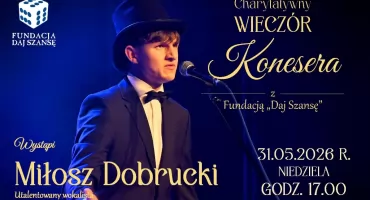 Młody talent i wielki głos. Charytatywny Wieczór Konesera Fundacji „Daj Szansę” z Miłoszem Dobruckim